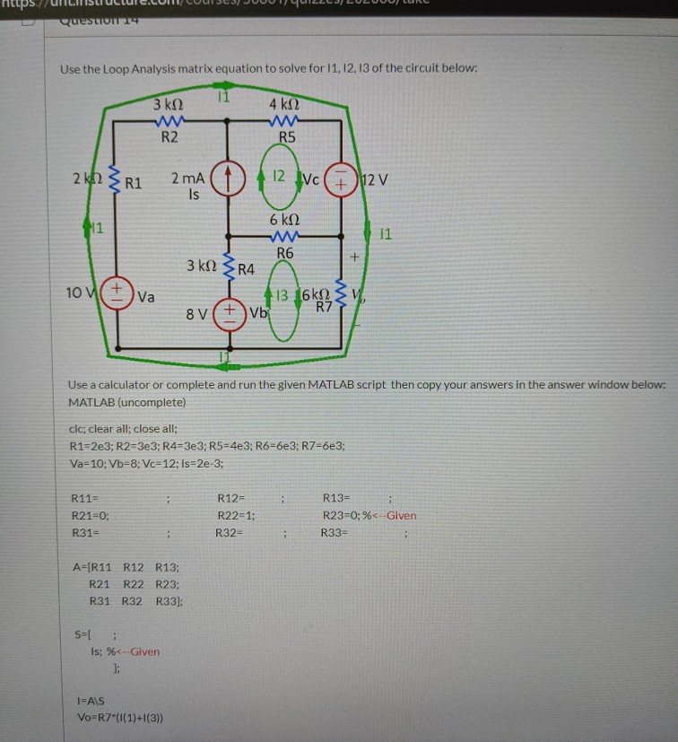 Solved Question Use the Loop Analysis matrix equation to | Chegg.com