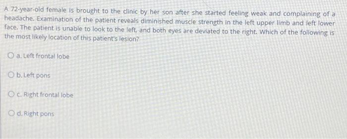 Solved A 72-year-old female is brought to the clinic by her | Chegg.com