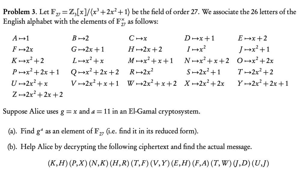 Solved Problem 3 Let F2 Z3 X X 2x2 1 Be The Field Chegg Com