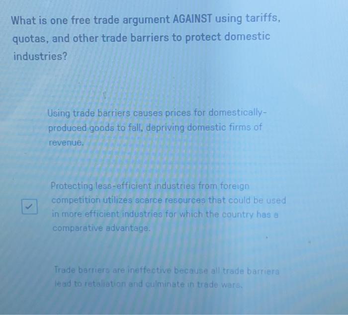 Solved What is one free trade argument AGAINST using | Chegg.com