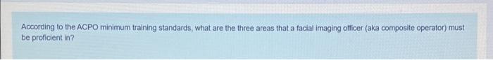 Solved According to the ACPO minimum training standards, | Chegg.com