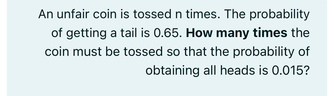 Solved An unfair coin is tossed n ﻿times. The probability of | Chegg.com