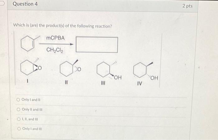 Solved D Question 1 2 pts Determine the product(s) of the | Chegg.com