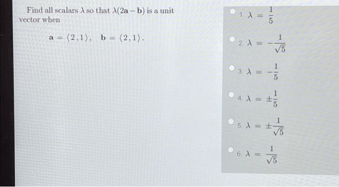 Solved Find All Scalars A So That A(2a - B) Is A Unit Vector | Chegg.com