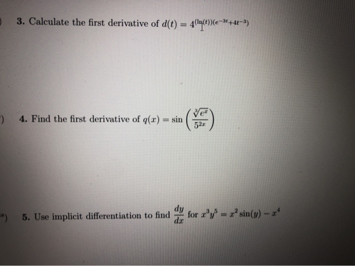 Solved 3 Calculate The First Derivative Of D T 4 Ln E Chegg Com