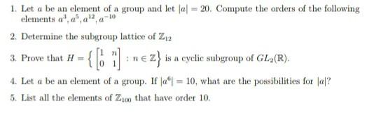 Solved 1 Let A Be An Element Of A Group And Let в јaв ј 20 Chegg Solved 1 Let A Be An Element Of A Group And Let в јaв ј 20 Chegg