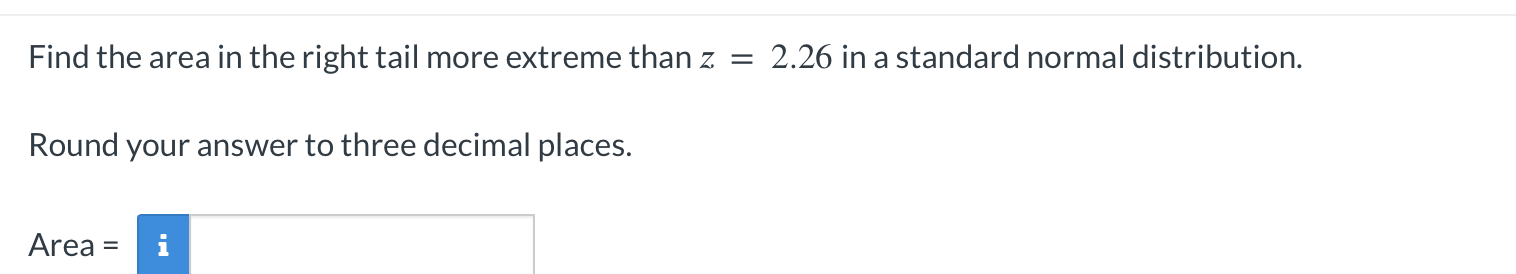 Solved Find the area in the right tail more extreme than | Chegg.com