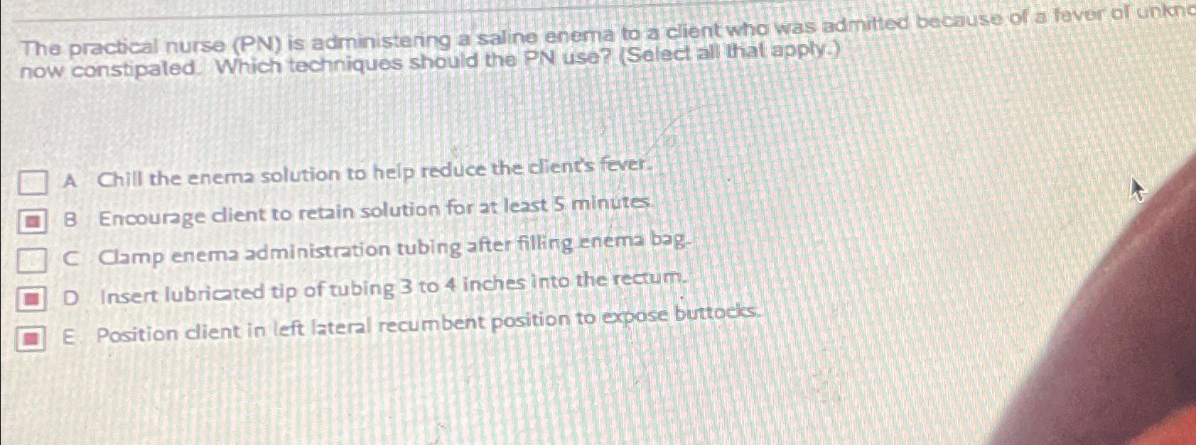 Solved The Practical Nurse (PN) ﻿is Administening A Saline | Chegg.com