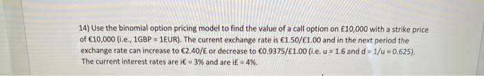 Solved 14) Use the binomial option pricing model to find the | Chegg.com