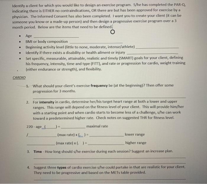 Identify a client for which you would like to design an exercise program. S/he has completed the PAR-Q, indicating there is E