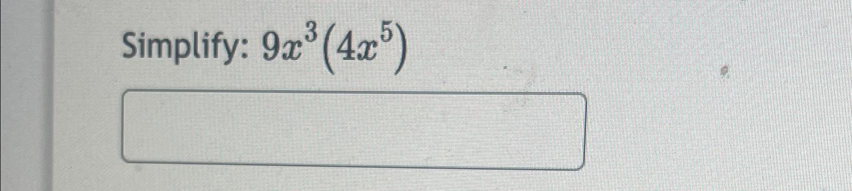 solved-simplify-9x3-4x5-chegg