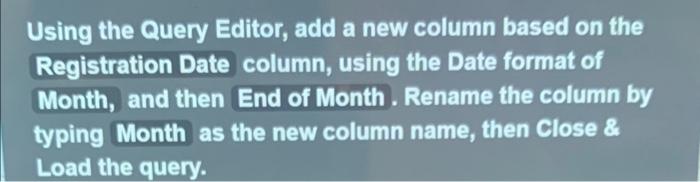 Using The Query Editor Add A New Column Based On The 4276