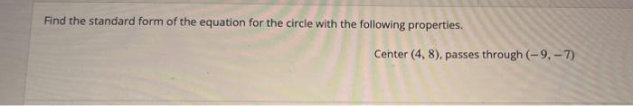 Solved Find the standard form of the equation for the circle | Chegg.com