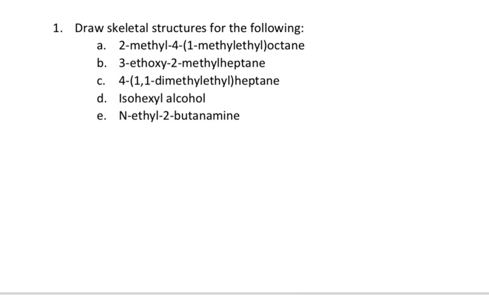 Draw Skeletal Structures For The Following A Chegg 