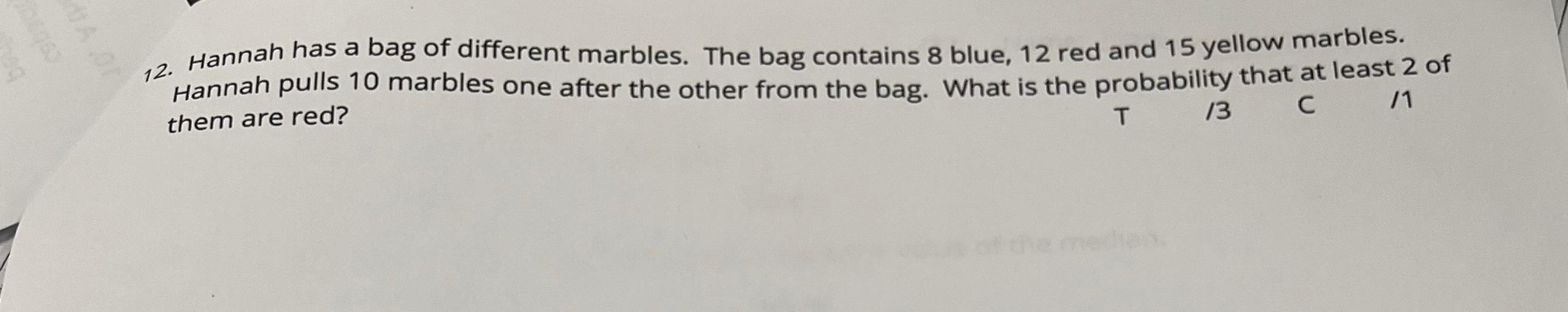 Solved Hannah has a bag of different marbles. The bag | Chegg.com