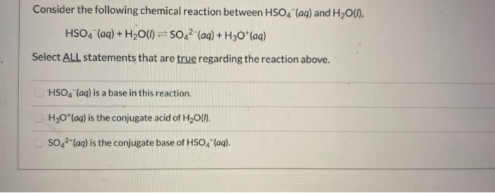 Solved Consider the following chemical reaction between HSO4 | Chegg.com