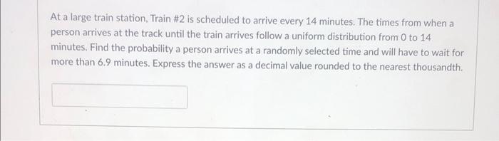 Solved At a large train station, Train #2 is scheduled to | Chegg.com