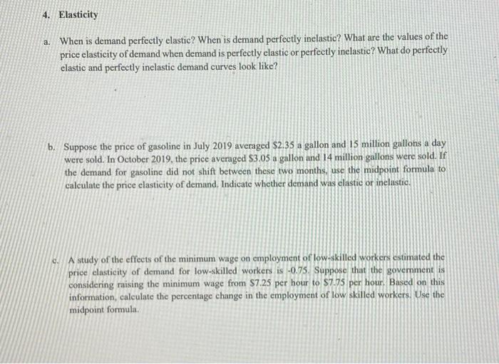 a. When is demand perfectly elastic? When is demand perfectly inclastic? What are the values of the price elasticity of deman