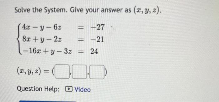 Solved Solve The System Give Your Answer As X Y Z