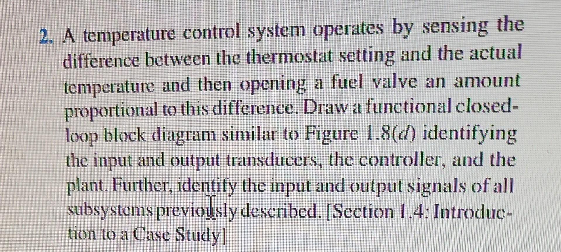 Solved 2. A temperature control system operates by sensing