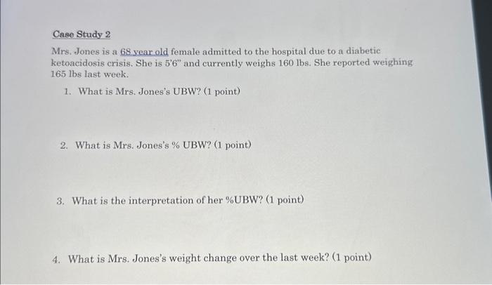 Case Study 2 Mrs. Jones is a 68 year old female | Chegg.com