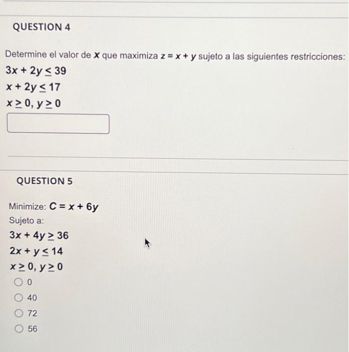 Determine el valor de \( \boldsymbol{x} \) que maximiza \( z=x+y \) sujeto a las siguientes restricciones: \[ \begin{array}{l