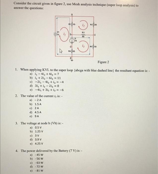 Solved Consider the circuit given in figure 2, use Mesh | Chegg.com