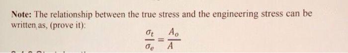 Note: The relationship between the true stress and | Chegg.com
