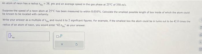 Solved An atom of neon has a radius rNe=38. pm and an | Chegg.com