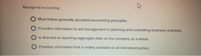 Solved Managerial accounting: O Must follow generally | Chegg.com