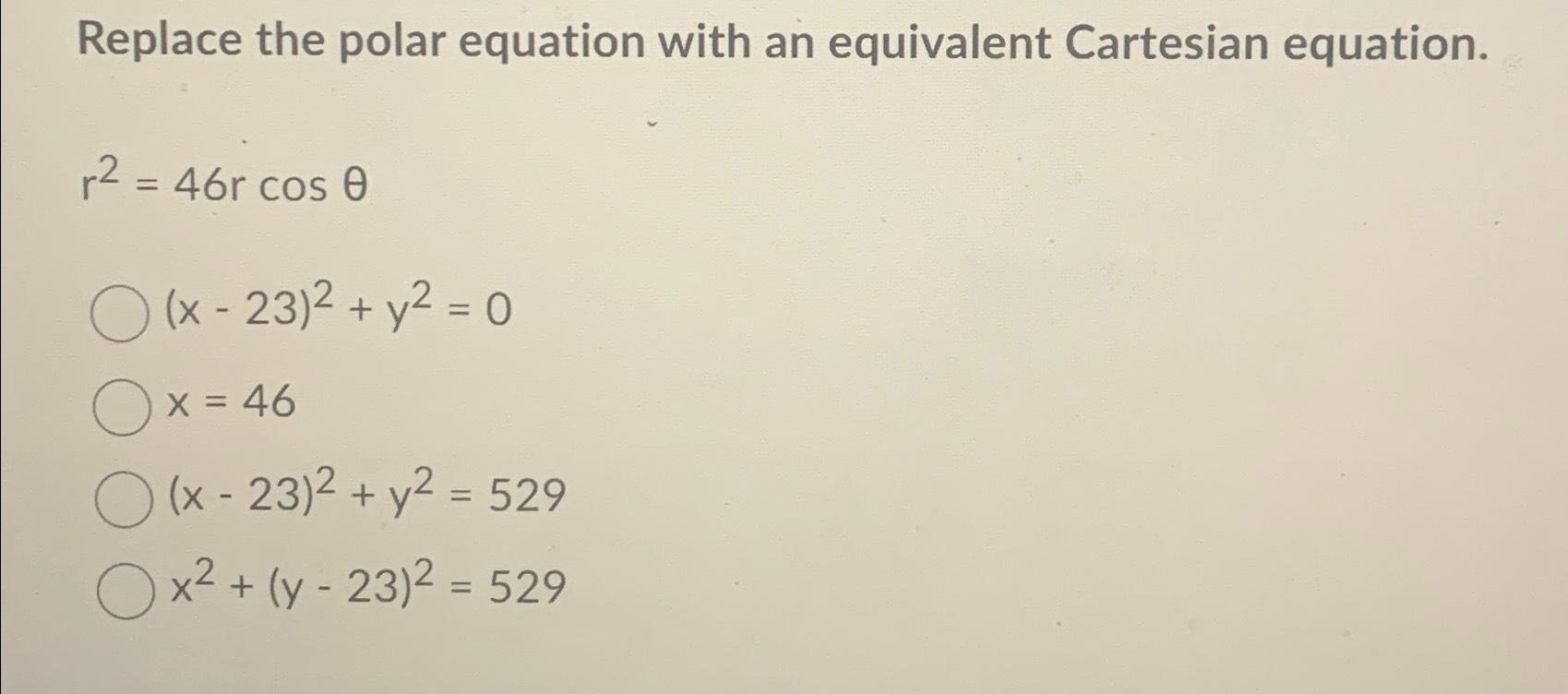 Solved Replace The Polar Equation With An Equivalent