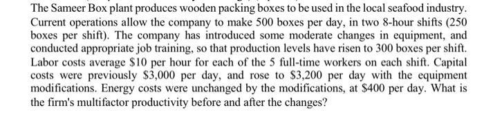 Solved The Sameer Box plant produces wooden packing boxes to | Chegg.com