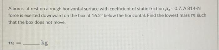 Solved A box is at rest on a rough horizontal surface with | Chegg.com