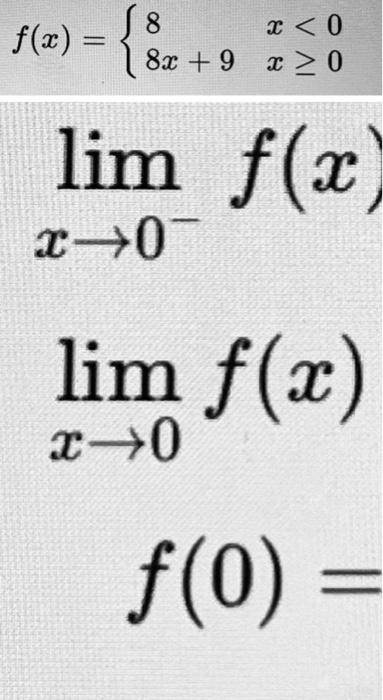 Solved Limx→0−f X ⎩⎨⎧88x 9x≥0limx→0f X F 0