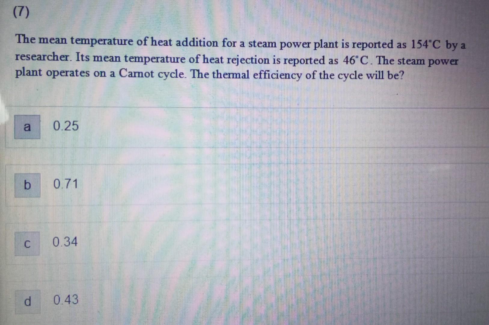 Solved (7) The mean temperature of heat addition for a steam | Chegg.com