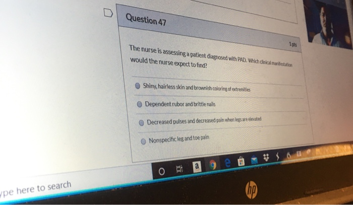 Solved Question 47 1pts The nurse is assessing a patient | Chegg.com