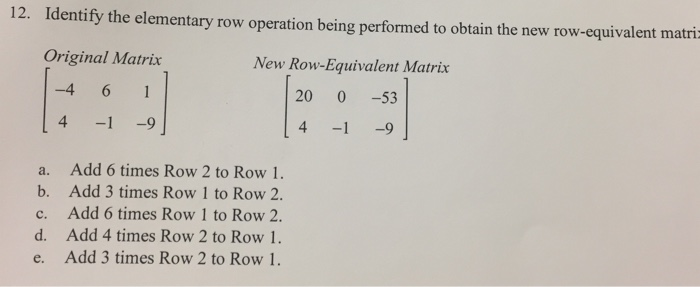 Solved 12. Identify the elementary row operation being Chegg