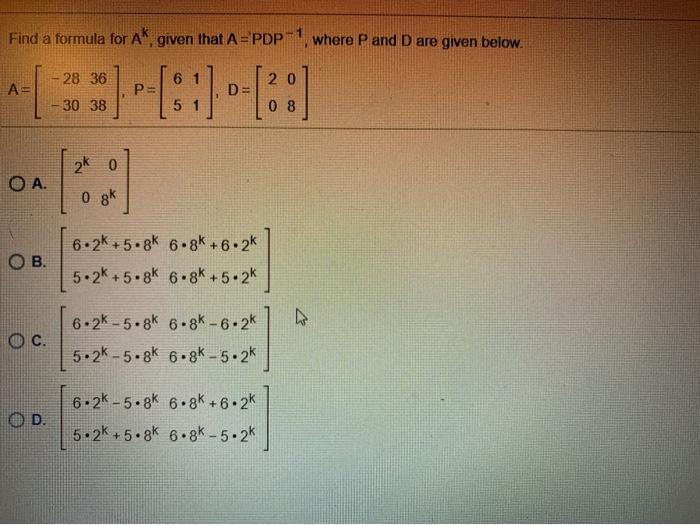 Solved Find a formula for Ak, given that A = PDP-1, where P | Chegg.com