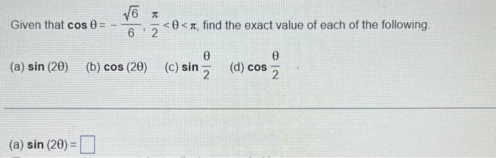 Solved Given that cosθ=−66,2π