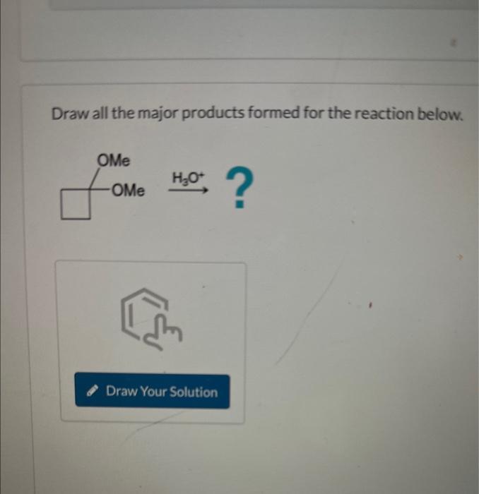 Solved Draw all the major products formed for the reaction | Chegg.com