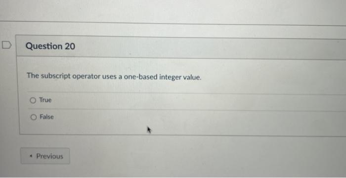 Solved Question 20 The subscript operator uses a one-based | Chegg.com
