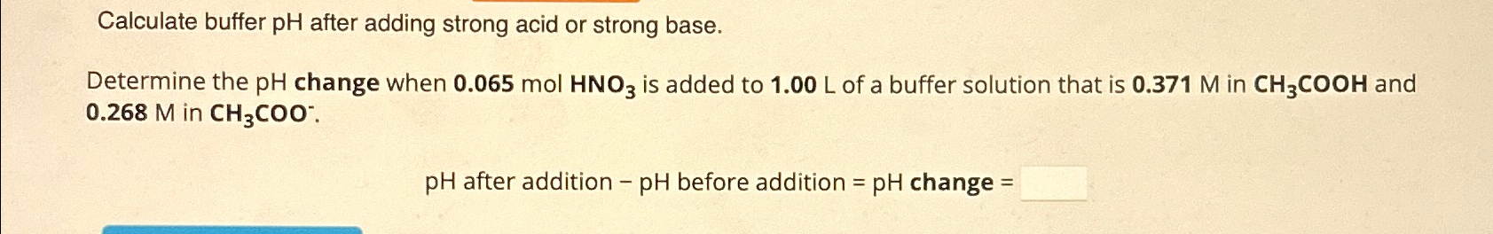 Solved Calculate buffer pH ﻿after adding strong acid or | Chegg.com