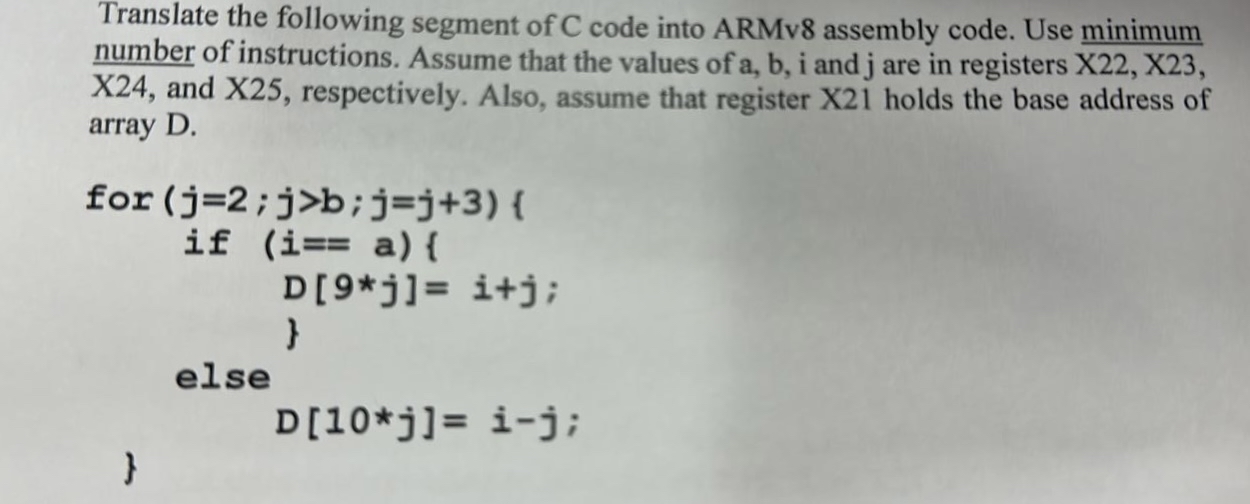 Solved Translate the following segment of C code into ARMv8 | Chegg.com