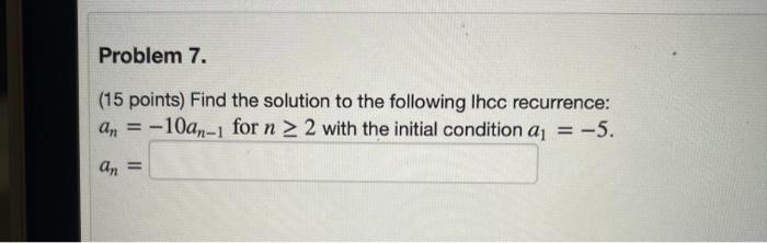 Solved Problem 7. (15 points) Find the solution to the | Chegg.com