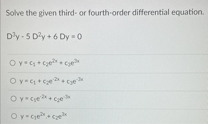 Solved Solve the given third- or fourth-order differential | Chegg.com