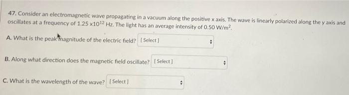 Solved 47. Consider an electromagnetic wave propagating in a | Chegg.com