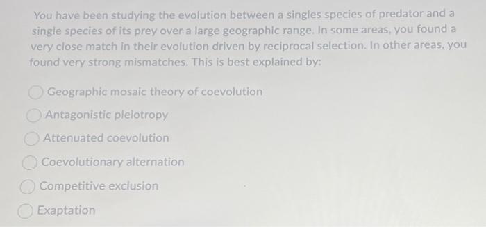 Solved You have been studying the evolution between a | Chegg.com