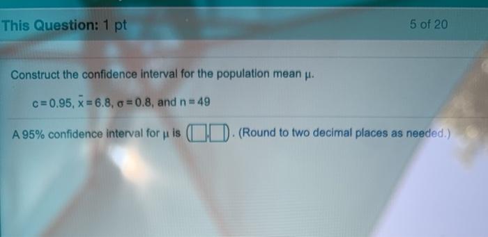 Solved This Question: 1 pt 5 of 20 Construct the confidence | Chegg.com