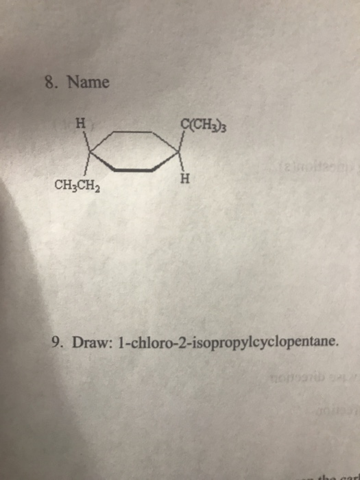 Solved 8 Name H C Ch3 3 Ch3ch2 9 Draw 1 Chloro 2 Isopr Chegg Com