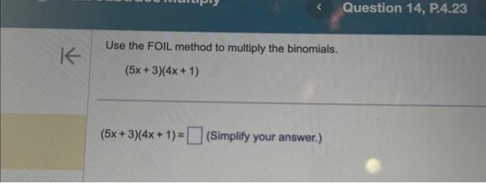 Solved Use the FOIL method to multiply the binomials. | Chegg.com